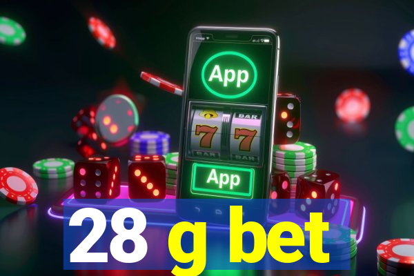 28 g bet